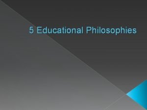 5 educational philosophies