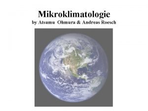 Mikroklimatologie by Atsumu Ohmura Andreas Roesch Zuerst das