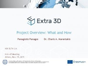Project Overview What and How Panagiotis Panagos KEK