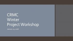 CRMC Winter Project Workshop January 23 2018 Multiple