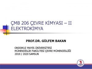 MB 206 EVRE KMYASI II ELEKTROKMYA PROF DR