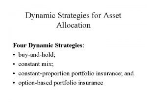 Dynamic strategies for asset allocation