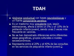 TDAH n n sndrome conductual con bases neurobiolgicas
