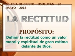 IGLESIA DE CRISTO USULUTN 20 MAYO 2018 PROPSITO