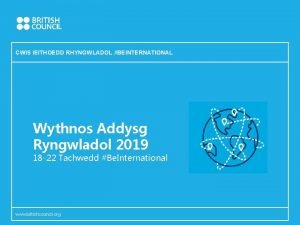 CWIS IEITHOEDD RHYNGWLADOL BEINTERNATIONAL Wythnos Addysg Ryngwladol 2019