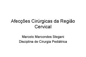 Afeces Cirrgicas da Regio Cervical Marcelo Marcondes Stegani