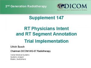 2 nd Generation Radiotherapy Supplement 147 RT Physicians
