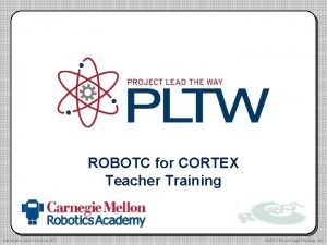 ROBOTC for CORTEX Teacher Training Automation and Robotics