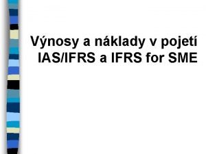 Vnosy a nklady v pojet IASIFRS a IFRS