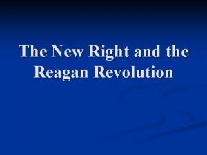 The New Right and the Reagan Revolution Carters