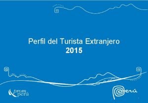 Perfil del Turista Extranjero 2015 1 AGENDA 1