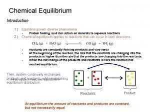 Chemical Equilibrium Introduction 1 Equilibria govern diverse phenomena