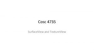 Cosc 4735 Surface View and Texture View Surface