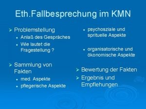 Eth Fallbesprechung im KMN Problemstellung l l Anla