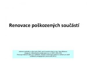 Renovace pokozench soust Autorem materilu a vech jeho