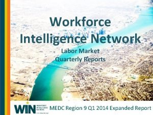 Workforce Intelligence Network Labor Market Quarterly Reports MEDC