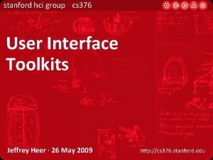 stanford hci group cs 376 User Interface Toolkits