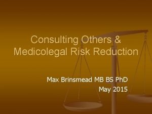 Consulting Others Medicolegal Risk Reduction Max Brinsmead MB