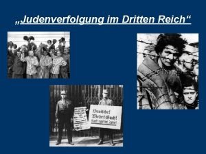 Judenverfolgung im Dritten Reich GLIEDERUNG 1 Definition Holocaust