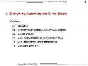 6 Lectures Theoretical Glaciology 3 Shallow Ice Approximation