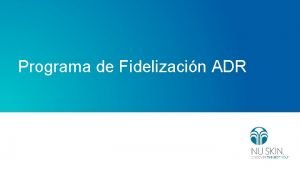 Programa de Fidelizacin ADR Programa de Fidelizacin ADR