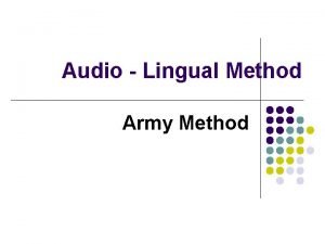 Audio lingual method techniques