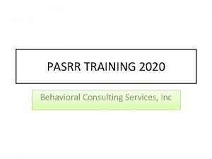 PASRR TRAINING 2020 Behavioral Consulting Services Inc Preadmission