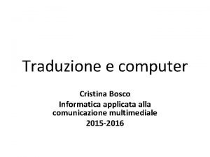 Informatica applicata alla comunicazione multimediale bosco Informatica applicata alla comunicazione multimediale bosco