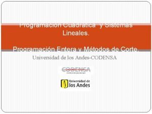 Programacin Cuadrtica y Sistemas Lineales Programacin Entera y