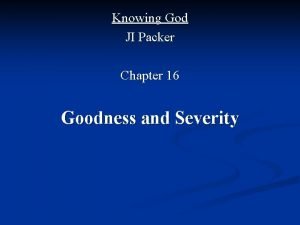 Knowing God JI Packer Chapter 16 Goodness and