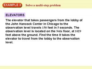 EXAMPLE 3 Solve a multistep problem ELEVATORS The