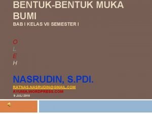 BENTUKBENTUK MUKA BUMI BAB I KELAS VII SEMESTER