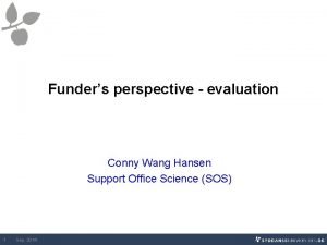Funders perspective evaluation Conny Wang Hansen Support Office