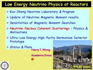 Low Energy Neutrino Physics at Reactors KuoSheng Neutrino