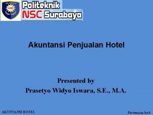 Akuntansi Penjualan Hotel Presented by Prasetyo Widyo Iswara