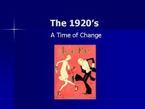 The 1920s A Time of Change Calvin Coolidge