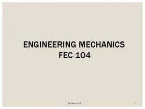 ENGINEERING MECHANICS FEC 104 By Apurva R P