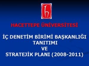 HACETTEPE NVERSTES DENETM BRM BAKANLII TANITIMI VE STRATEJK