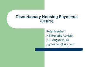 Discretionary Housing Payments DHPs Peter Meehan HB Benefits