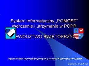 System Informatyczny POMOST Wdroenie i utrzymanie w PCPR