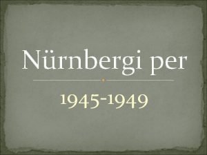 Nrnbergi per 1945 1949 Elzmnyei 1943 oktber 30