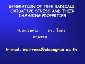 GENERATION OF FREE RADICALS OXIDATIVE STRESS AND THEIR