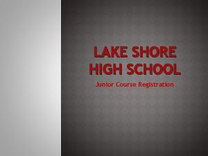 LAKE SHORE HIGH SCHOOL Junior Course Registration Selecting