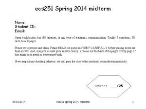 ecs 251 Spring 2014 midterm Name Student ID