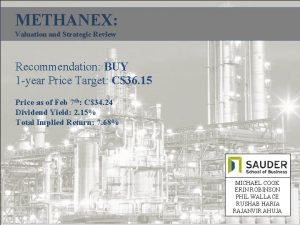 METHANEX Valuation and Strategic Review Recommendation BUY 1