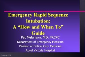 Emergency Rapid Sequence Intubation A How and When