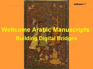 Wellcome Arabic Manuscripts Building Digital Bridges Wellcome Library