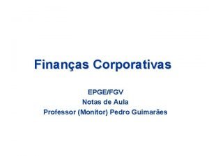Finanas Corporativas EPGEFGV Notas de Aula Professor Monitor