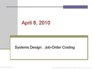 April 8 2010 Systems Design JobOrder Costing Mc