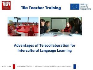 Tila Teacher Training Advantages of Telecollaboration for Intercultural